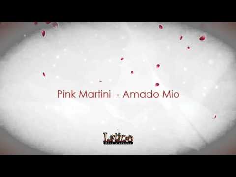 Pink Martini  - Amado Mio