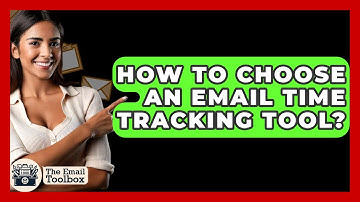 How To Choose An Email Time Tracking Tool? - TheEmailToolbox.com