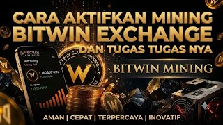 CARA AKTIFKAN MINING BITWIN EXCHANGE DAN KERJAKAN TUGAS TUGAS NYA 