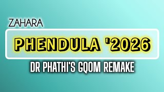 Zahara - Phendula (Dr Phathi's 'Gqom Remake'). 2026