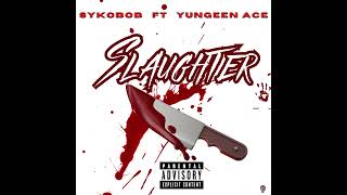 Yungeen Ace - Slaughter