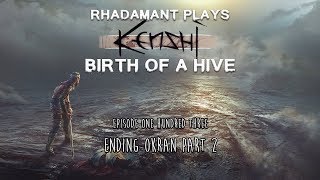 Kenshi / EP 103 - Ending Okran Part 2 / Birth of a Hive