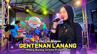 GENTENAN LANANG • HJ EKA • XTREME PRATAMA OLD