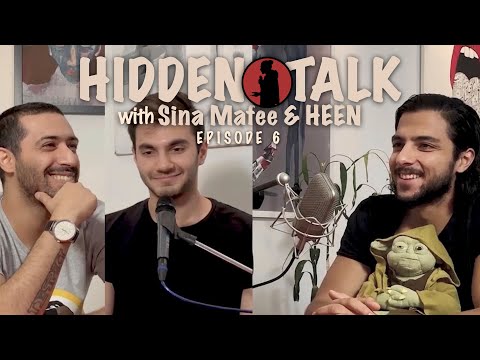 Hidden Talk #6 - Sina Mafee & HEEN