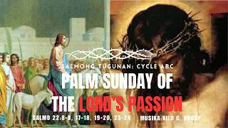 Salmong Tugunan: Cycle ABC - Palm Sunday of the Lord’s Passion