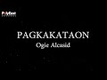 Ogie Alcasid - Pagkakataon - (Official Lyric Video)
