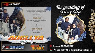 Download lagu Live ADELLYA MUSIC - Wedding Rika & Puji - Mitra Suara Audio - AM Production - Wonosido, 12 Mei 2026