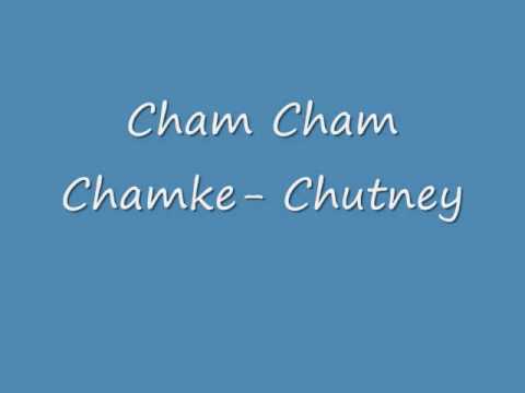 Cham Chame Chamke- Chutney