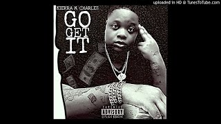 KIERRA N. CHARLES - GO GET IT (Official Audio)