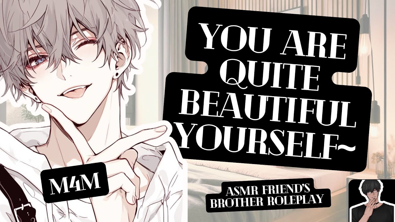 [ASMR M4M] Your Friend's Brother Flirts With You & Praises You!? [TEASING] [WHOLESOME] [SOFT SPOKEN]