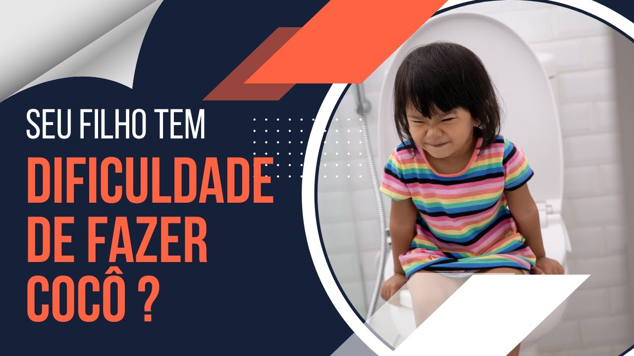 SEU FILHO TEM DIFICULDADE DE FAZER COCÔ ? ENTENDA O QUE FAZER - YouTube