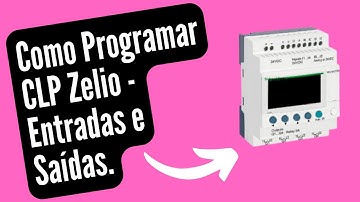 Como Programar CLP Zelio - Entradas e Saídas Passo a Passo 🟢