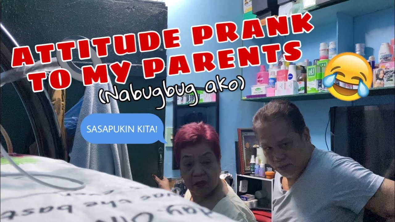 ATTITUDE PRANK TO MY PARENTS PART2 (nabugbug ako)