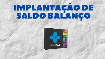 IMPLANTAÇÃO DE SALDO INICIAL BALANÇO /DOMINIO SISTEMAS