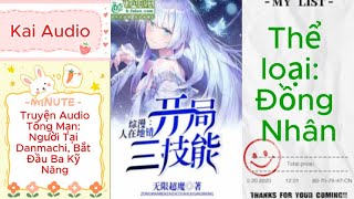 Download Lagu FULL BỘ: Tổng Mạn: Người Tại Danmachi, Bắt Đầu Ba Kỹ Năng | Audio Full | Kai Audio