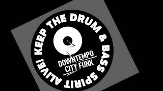 Deep into Drum'n'Bass - Downtempo_City_Funk