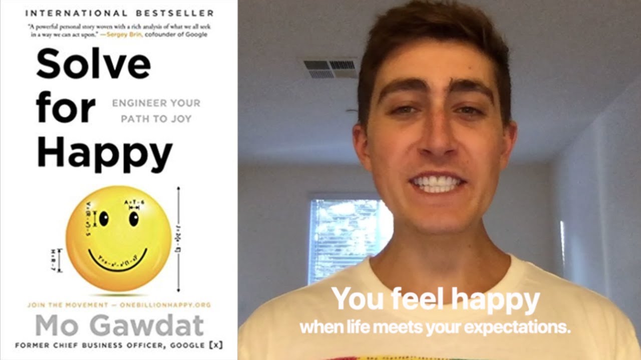 Solve For Happy by Mo Gawdat | Parker Klein's Notes - YouTube