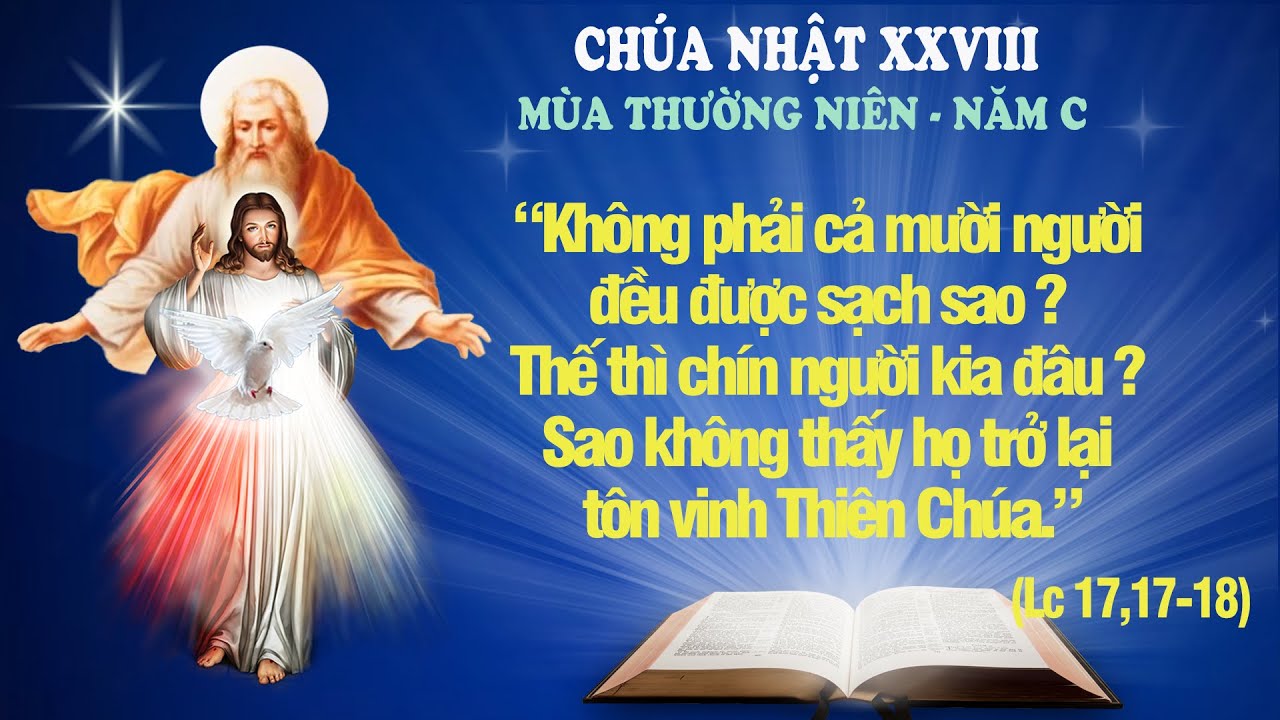 CHÚA NHẬT XXVIII - THƯỜNG NIÊN - NĂM C (Lc 17: 11-19) - LỜI CHÚA CHO MỌI NGƯỜI 
