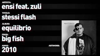 Ensi Feat. Zuli - Equilibrio - 07 - Stessi Flash