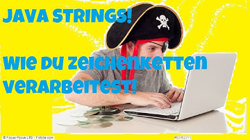 Java String - Wie du in deinen Programmen Zeichenketten verarbeitest.