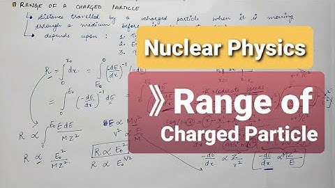 NUCLEAR PHYSICS | Lecture 8 | Range of Charged particle