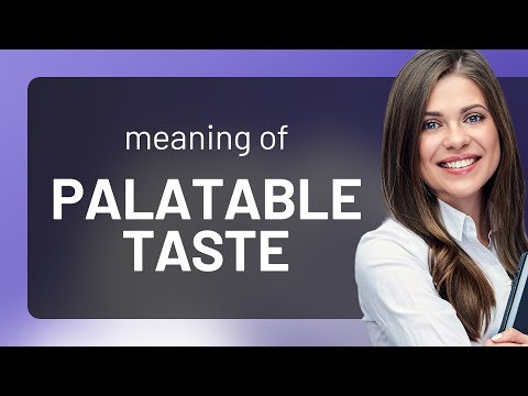 Understanding Palatable Taste in English
