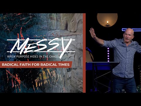 Messy: Radical Faith For Radical Times!