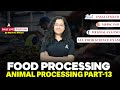 All Food Science Exams | Food Processing Animal Processing | By Mahima Mam | Food Science Adda247