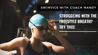 SWIMMING  FREESTYLE  Struggling with the Breath? Try this!