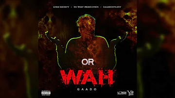 Gaado - Or Wah (Official Audio)