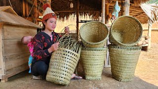 Warm when my baby and I are together - How to weave Bamboo baskets by hand - Goes market to sell