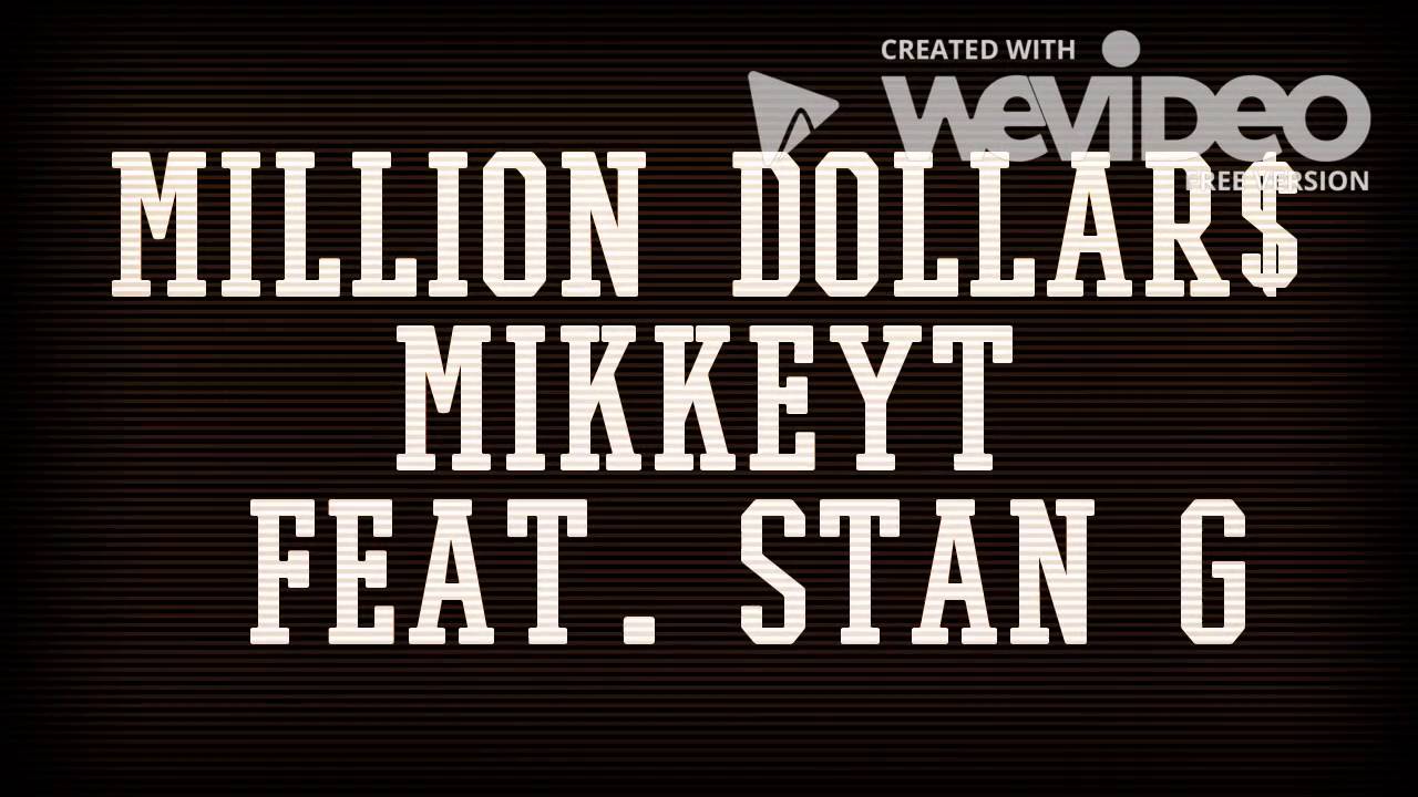 Mikkey T - Million Dollar$ Feat. Stan G (Prod. by Curtiss King)