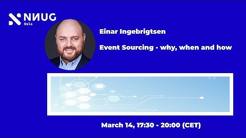 Event Sourcing - why, when and how