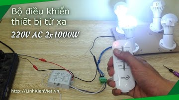 Hướng dẫn sử dụng bộ điều khiển thiết bị từ xa 2 kênh 1000Wx2 - [LinhKienViet.vn]