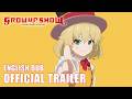 GROW UP SHOW -Sunflower Circus- | OFFICIAL ENGLISH DUB TRAILER