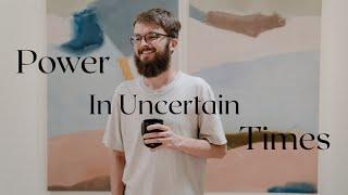 Power In Uncertain Times // Fear, Anxiety &amp; Prayer (Retreat Talks)