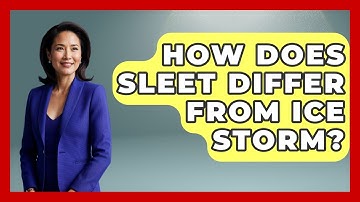 How Does Sleet Differ From Ice Storm? - Weather Watchdog