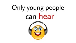 Only young people can hear this sound