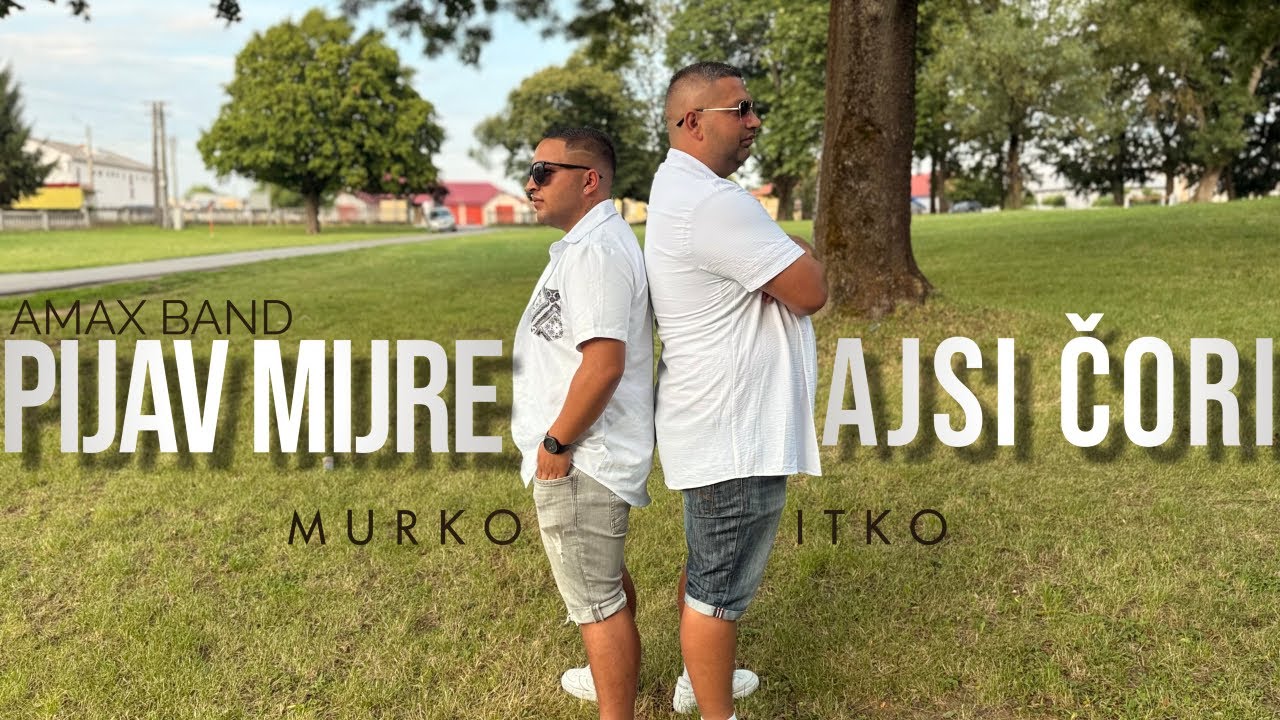 Amax Band Murko & Itko - PIJAV MIJRE / AJSI ČORI (Official Video 4K)