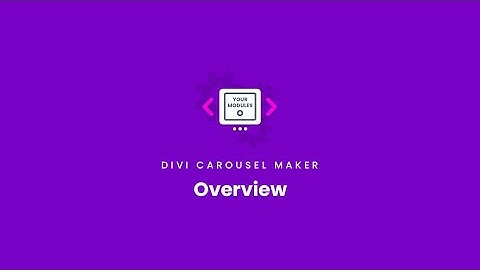 Divi Carousel Maker Documentation Overview