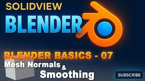Blender Basics: Master Mesh Normals & Smoothing | SolidView Tutorial