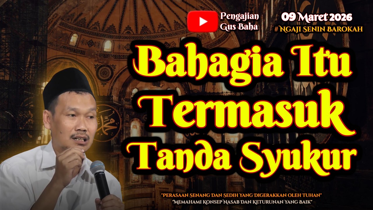 Bahagia itu Tanda Cinta | Gus Baha