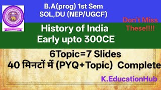 History of India upto 300CE || BA(prog)1st sem||SOL DU|| NEP/UGCF #baprogramme #SOLDU #BAhistory#1yr