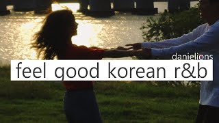 ♫ feel good korean (underground) r\u0026b/indie ; 느낌있는 (언더) 알앤비/인디 [13 songs]