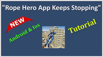 How To Fix Rope Hero App Keeps Stopping Issue Android & Ios - 2022