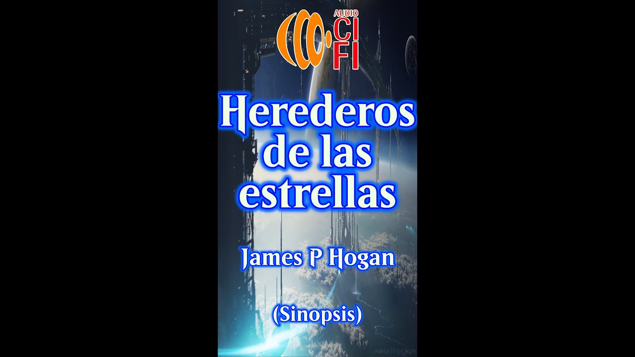 Fatídico radiador empujoncito Herederos de las estrellas - James P Hogan (Resumen) - YouTube