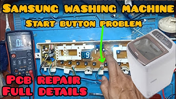 Samsung top load washing machine PCB repair | Start button not working
