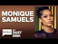 Monique Samuels Explains What Happened at the Winery | The Daily Dish Podcast