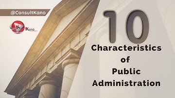 10 Characteristics of Public Administration Explained | Quick Introduction Video For Beginners