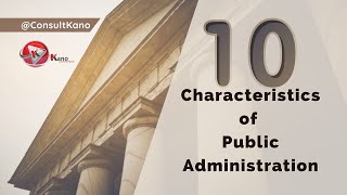 10 Characteristics of Public Administration Explained | Quick Introduction Video For Beginners